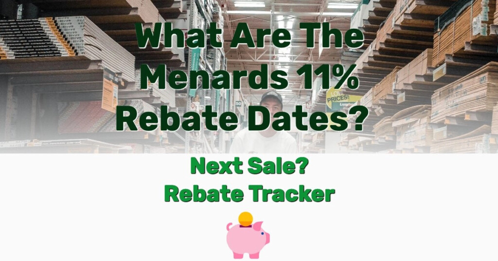 What Are The Menards 11 Rebate Dates Next Sale Rebate Tracker 