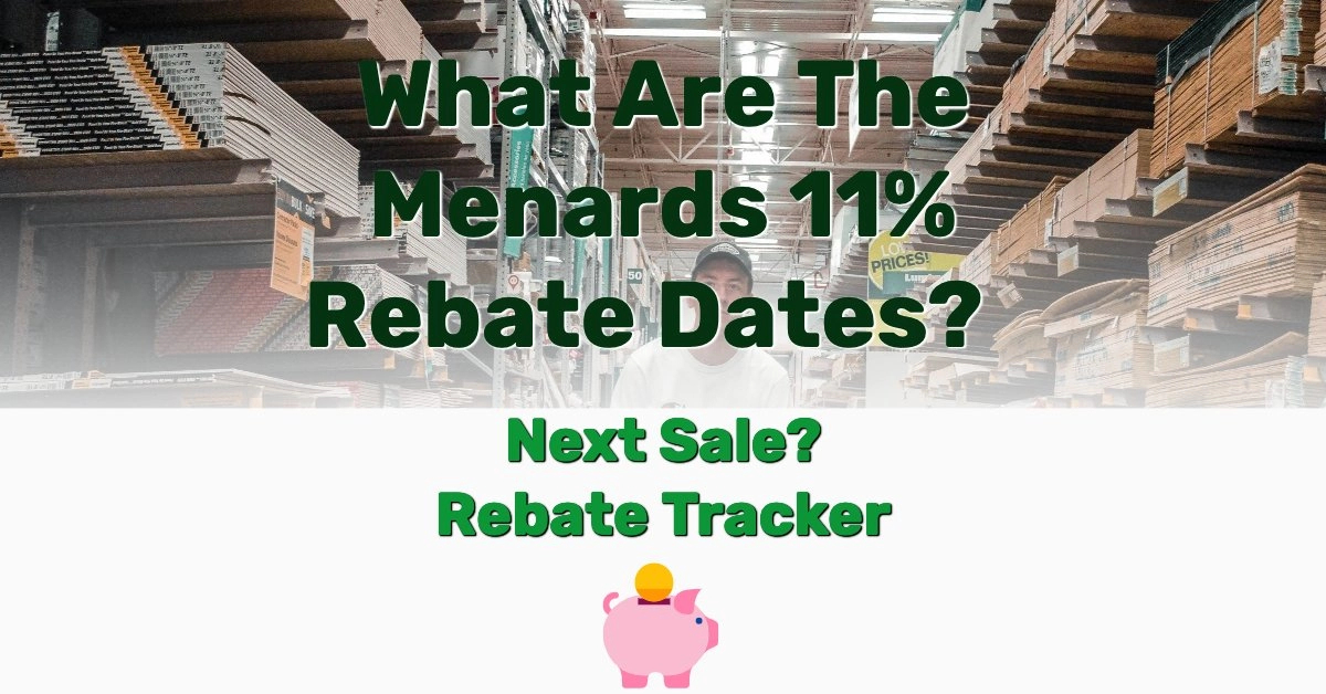 What Are The Menards 11 Rebate Dates Next Sale Rebate Tracker