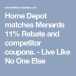 Home Depot Matches Menards 11 Rebate And Competitor Coupons Live